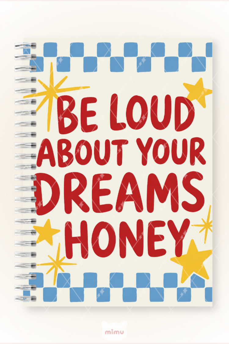Be Loud About Your Dreams Honey Yazılı 60 Yaprak Çizgisiz Okul Defteri A5 Spiralli Not Defteri