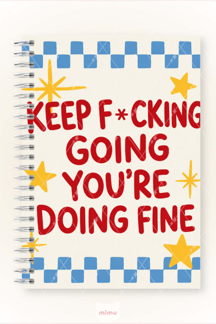 Keep F*cking Going You're Doing Fine Yazılı 60 Yaprak Çizgisiz Okul Defteri A5 Spiralli Not Defteri